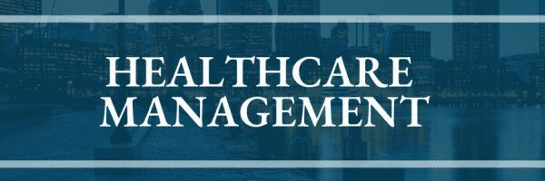 Best Healthcare Management MBAs