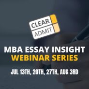 Clear Admit MBA Essay Insight Webinar Series Summer 2022