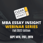 Clear Admit – MBA Essay Insight Webinar Series Fall 2022